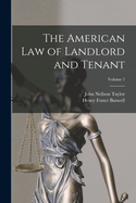 The American Law of Landlord and Tenant; Volume 1