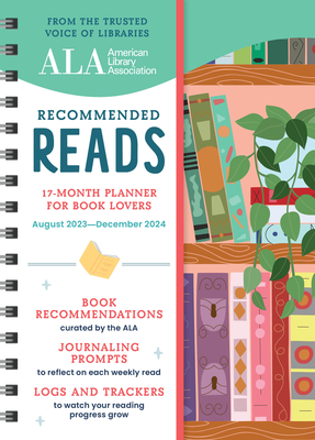 The American Library Association Recommended Reads and 2024 Planner: A 17-Month Book Log Organizer with Stickers - American Library Association