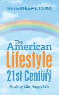 The American Lifestyle in the 21St Century: Healthy Life, Happy Life