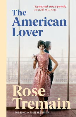 The American Lover - Tremain, Rose