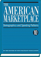 The American Marketplace: Demographics and Spending Patterns - New Strategist