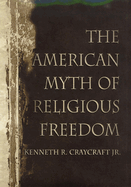 The American Myth of Religious Freedom