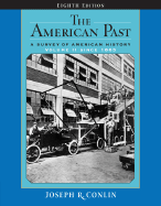 The American Past: A Survey of American History: Since 1865 - Conlin, Joseph R