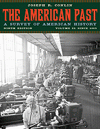 The American Past: A Survey of American History: Volume 2: Since 1865