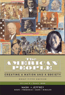 The American People: Creating a Nation and a Society, Brief Edition, Volume 2 (Since 1865)