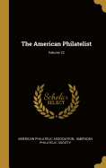 The American Philatelist; Volume 22