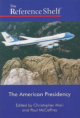 The American Presidency: Number 4 - Mari, Christopher (Editor), and McCaffrey, Paul (Editor)