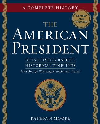 The American President: A Complete History - Moore, Kathryn