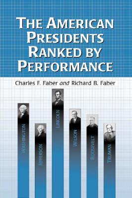 The American Presidents Ranked by Performance - Faber, Charles F