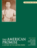 The American Promise: A History of the United States: Volume B: 1800-1900 - Roark, James L, and Johnson, Michael P, and Cohen, Patricia Cline
