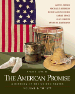 The American Promise: A History of the United States, Volume I: To 1877 - Roark, Et Al, and Roark, James L, and Johnson, Michael P