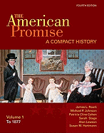 The American Promise, Volume I: A Compact History: To 1877