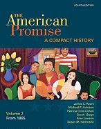The American Promise, Volume II: A Compact History: From 1865
