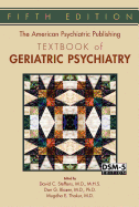 The American Psychiatric Publishing Textbook of Geriatric Psychiatry