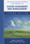 The American Psychiatric Publishing Textbook of Suicide Assessment and Management