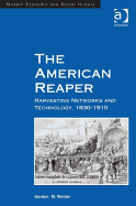 The American Reaper: Harvesting Networks and Technology, 1830-1910