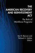The American Recovery and Reinvestment ACT: The Role of Workforce Programs