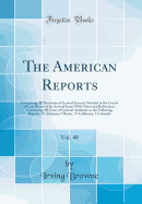 The American Reports, Vol. 40: Containing All Decisions of General Interest Decided in the Courts of Last Resort of the Several States with Notes and References; Containing All Cases of General Authority in the Following Reports, 37 Arkansas, 9 Baxter, 57