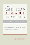 The American Research University from World War II to World Wide Web: Governments, the Private Sector, and the Emerging Meta-University Volume 1