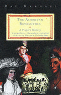 The American Revolution: A People's History - Raphael, Ray