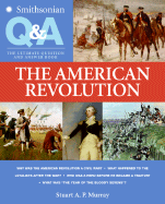 The American Revolution: The Ultimate Question and Answer Book