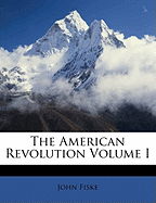 The American Revolution; Volume I