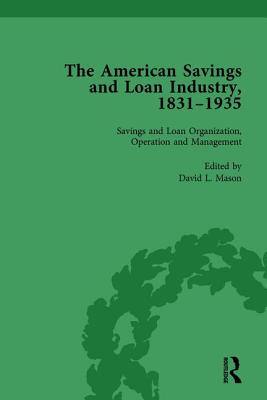 The American Savings and Loan Industry, 1831-1935 Vol 2 - Mason, David L