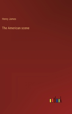 The American scene - James, Henry