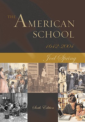 The American School: 1642-2004 - Spring, Joel