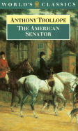 The American Senator - Trollope, Anthony, and Halperin, John, Professor (Editor)