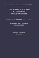 The American Slave: Alabama and Indiana Narratives Vol. 6