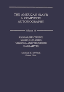 The American Slave: Ks, Ky, MD, Oh, Va, TN Narratives Vol. 16