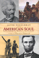 The American Soul: TK - Needleman, Jacob