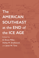 The American Southeast at the End of the Ice Age
