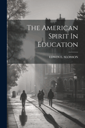 The American Spirit In Education