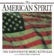 The American Spirit: The Paintings of Mort Kunstler - Steele, Henry, and Doherty, M Stephen, and Commager, Henry Steele
