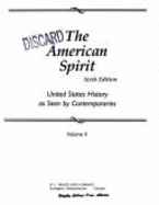 The American Spirit: United States History as Seen by Contemporaries