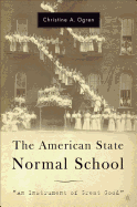 The American State Normal School: An Instrument of Great Good
