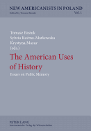 The American Uses of History: Essays on Public Memory