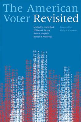 The American Voter Revisited - Lewis-Beck, Michael S.; Norpoth, Helmut; Jacoby, William G.; Weisberg, Herbert F.