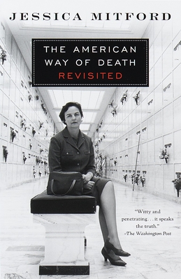 The American Way of Death Revisited - Mitford, Jessica, Professor