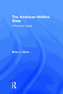 The American Welfare State: A Practical Guide