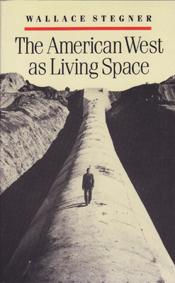 The American West as Living Space - Stegner, Wallace