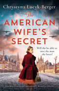 The American Wife's Secret: Epic, heartbreaking and unputdownable World War 2 fiction