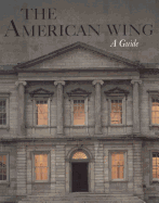 The American Wing: A Guide