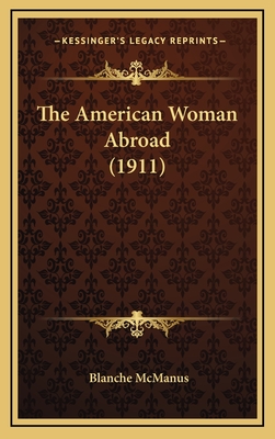 The American Woman Abroad (1911) - McManus, Blanche