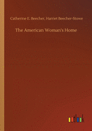 The American Woman's Home