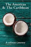 The Americas & The Caribbean A Culinary Journey