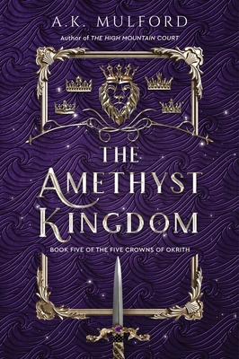 The Amethyst Kingdom - Mulford, A K