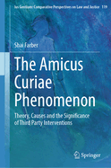 The Amicus Curiae Phenomenon: Theory, Causes and the Significance of Third Party Interventions